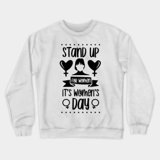 Stand Up for Women-International Women's Day Crewneck Sweatshirt